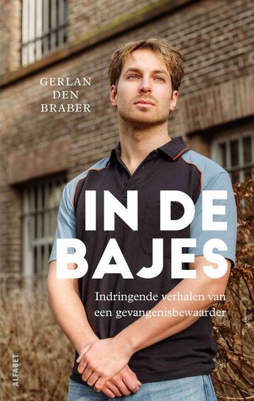 In de bajes - Gerlan den Braber 9789021344911, Verzenden, Zo goed als nieuw, Gerlan den Braber