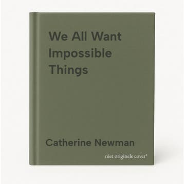We All Want Impossible Things - Catherine Newman, Verzenden, Gelezen, Catherine Newman