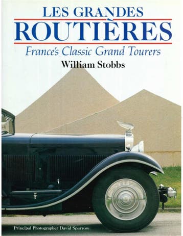 LES GRANDES ROUTIERES, FRANCES CLASSIC GRAND TOURERS, Nieuw, Author