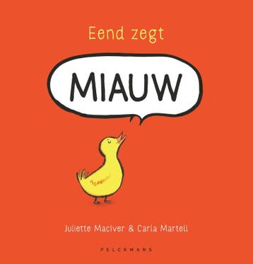 Eend Zegt Miauw | Juliette MacIver; Carla Martell | Nieuw, Ophalen of Verzenden, Nieuw, Juliette MacIver; Carla Martell