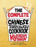9781787137370 The Complete Chinese Takeaway Cookbook, Verzenden, Nieuw, Kwoklyn Wan