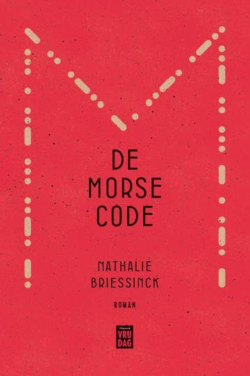 De morsecode - Nathalie Briessinck 9789460019876, Boeken, Verzenden, Gelezen, Nathalie Briessinck