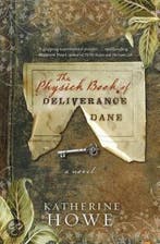 The Physick Book of Deliverance Dane 9781401340902, Verzenden, Zo goed als nieuw, Katherine Howe