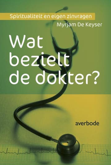 Wat bezielt de dokter? - Myrjam de Keyser 9789031735839, Verzenden, Gelezen, Myrjam de Keyser