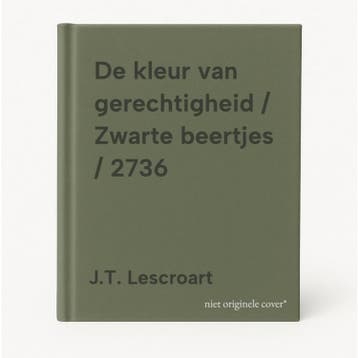 De kleur van gerechtigheid / Zwarte beertjes / 2736, Verzenden, Gelezen, J.T. Lescroart