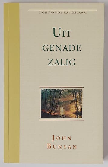 Uit genade zalig / Licht op de kandelaar / 12 - John Bunyan, Verzenden, Zo goed als nieuw, John Bunyan
