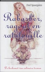 Rabarber, ragout en ratatouille 9789045306124 F. Spaargaren, Boeken, Verzenden, Gelezen, F. Spaargaren