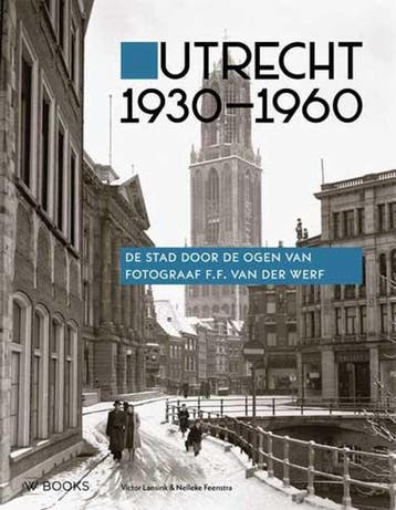 Utrecht 1930-1960 - Nelleke Feenstra 9789462583627, Boeken, Geschiedenis | Stad en Regio, Verzenden, Zo goed als nieuw, Nelleke Feenstra