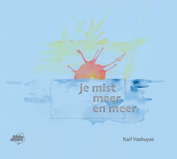 Je Mist Meer En Meer | Karl Vanhuyse | Nieuw, Ophalen of Verzenden, Nieuw, Karl Vanhuyse