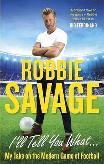 Ill Tell You What - Robbie Savage 9781472123190, Verzenden, Zo goed als nieuw, Robbie Savage