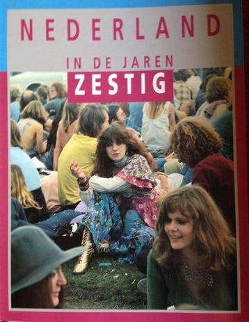 NEDERLAND IN DE JAREN ZESTIG - Van den Berg, Verzenden, Gelezen