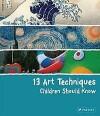 13 Art Techniques Children Should Know - Angela Wenzel, Verzenden, Gelezen, Angela Wenzel