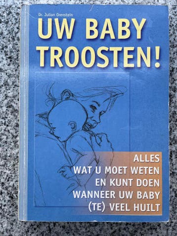 Uw baby troosten – Huilbaby’s, Boeken, Zwangerschap en Opvoeding, Verzenden, Nieuw