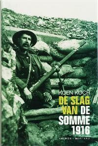 De slag van de Somme 1916 9789022320006 K. Koch, Boeken, Verzenden, Zo goed als nieuw, K. Koch