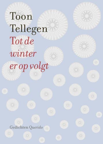 Tot de winter er op volgt - Toon Tellegen 9789021436821, Verzenden, Zo goed als nieuw, Toon Tellegen