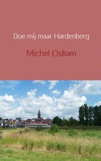 Doe mij maar Hardenberg 9789462543829 Michel Oskam, Verzenden, Gelezen, Michel Oskam