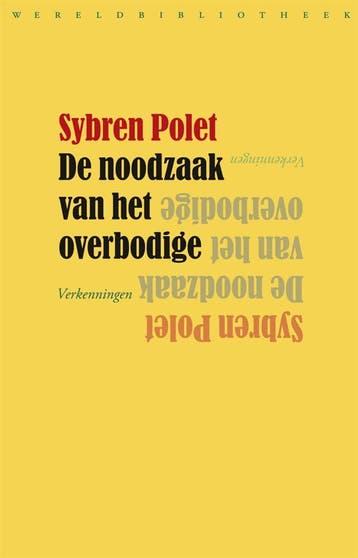 De noodzaak van het overbodige (Goed), Verzenden, Gelezen, Sybren Polet