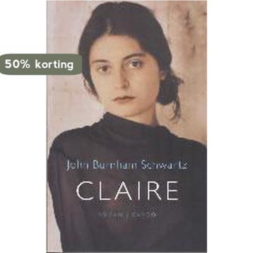 Claire - J. Burnham Schwartz 9789023402886, Verzenden, Gelezen, J. Burnham Schwartz