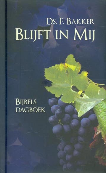 Bakker, Ds. F.-Blijft in Mij-Bijbels dagboek (grote letter), Boeken, Verzenden, Gelezen