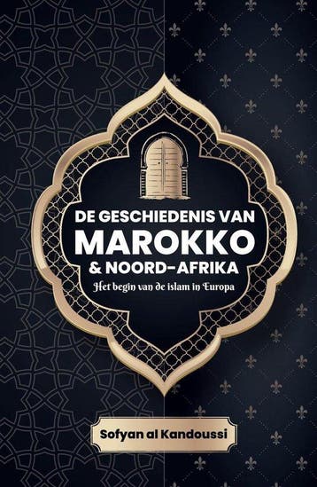 De Geschiedenis van Marokko & Noord-Afrika: het begin van de, Verzenden, Gelezen, Sofyan al Kandoussi