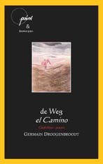 De Weg- El Camino / Point / S-8 9789490347154, Verzenden, Gelezen, Germain Droogenbroodt