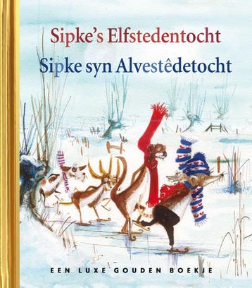 Sipkes Elfstedentocht - Sipke syn Alvestêdetocht / Gouden, Boeken, Verzenden, Gelezen, Lida Dijkstra