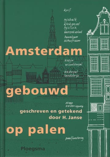 Amsterdam gebouwd op palen - H. Janse 9789021670317, Verzenden, Zo goed als nieuw, H. Janse