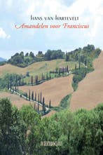 Amandelen voor Franciscus 9789062656172 Hans Van Hartevelt, Verzenden, Gelezen, Hans Van Hartevelt