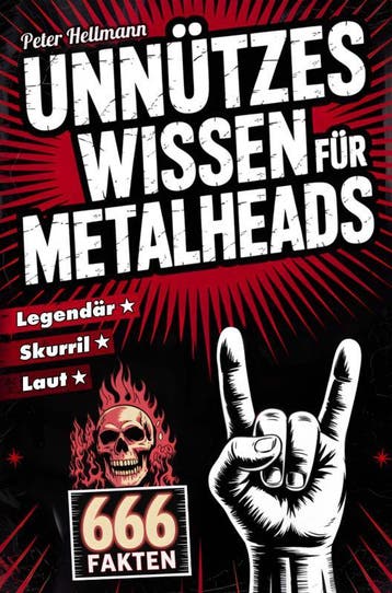 Unnützes Wissen Für Metalheads: 666 Skurrile, Laute Und Lege, Ophalen of Verzenden, Nieuw, Peter Hellmann