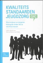 Kwaliteitsstandaarden Jeugdzorg Q4C 9789031368785, Verzenden, Zo goed als nieuw