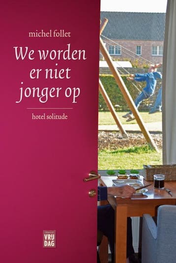 We Worden Er Niet Jonger Op | Michel Follet | Nieuw, Ophalen of Verzenden, Nieuw, Michel Follet