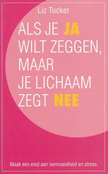 Als je ja wilt zeggen, maar je lichaam zegt nee - L. Tucker, Boeken, Verzenden, Gelezen, L. Tucker