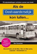 9789462470866 Als de Oostvaardersdijk kon lullen..., Verzenden, Zo goed als nieuw, Ger Koreman