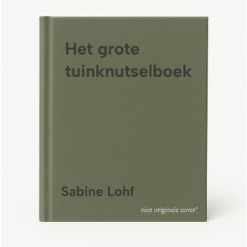 Het grote tuinknutselboek 9789465000374 Sabine Lohf, Verzenden, Zo goed als nieuw, Sabine Lohf