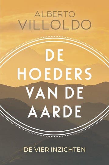 9789020219951 De hoeders van de aarde Alberto Villoldo, Verzenden, Nieuw, Alberto Villoldo
