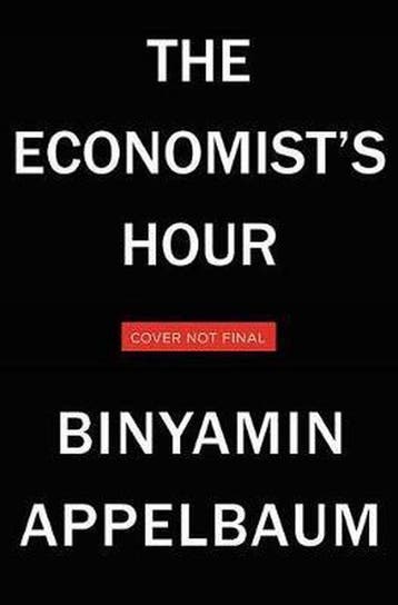 The Economists Hour - Binyamin Appelbaum 9780316512329, Boeken, Verzenden, Zo goed als nieuw, Binyamin Appelbaum