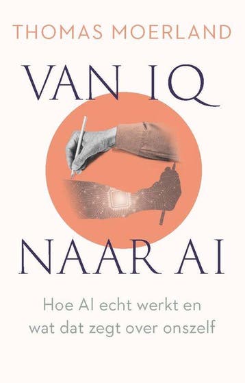 9789045051963 Van IQ naar AI Thomas Moerland, Verzenden, Nieuw, Thomas Moerland