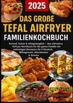 9789403819815 Das grosse Tefal Airfryer Familienkochbuch:..., Boeken, Kookboeken, Verzenden, Nieuw, Lisa Becker
