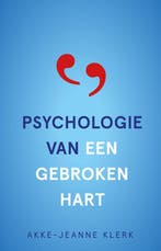 9789020217230 Psychologie van een gebroken hart, Boeken, Verzenden, Zo goed als nieuw, Akke-Jeanne Klerk