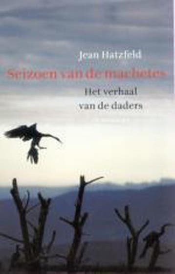 Seizoen van de machetes - J. Hatzfeld 9789023414643, Verzenden, Gelezen, J. Hatzfeld