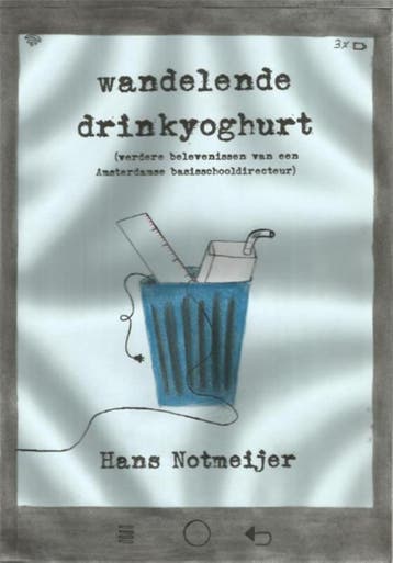 Wandelende drinkyoghurt - Hans Notmeijer 9789087596606, Verzenden, Gelezen, Hans Notmeijer