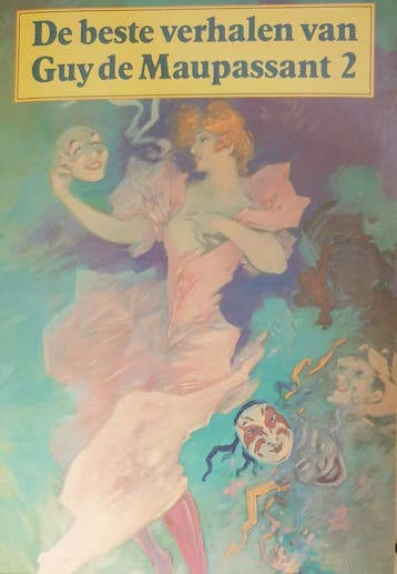 De beste verhalen van Guy de Maupassant - Guy de Maupassant, Verzenden, Gelezen, Guy de Maupassant