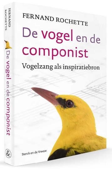 De vogel en de componist - Fernand Rochette 9789056155926, Boeken, Verzenden, Zo goed als nieuw, Fernand Rochette