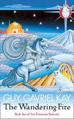 The Wandering Fire 9780007217250 Guy Gavriel Kay, Boeken, Verzenden, Gelezen, Guy Gavriel Kay