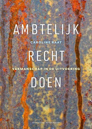 Ambtelijk recht doen - Caroline Raat 9789090417608, Verzenden, Zo goed als nieuw, Caroline Raat
