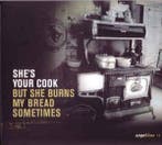 cd - Various - Shes Your Cook... But She Burns My Bread..., Verzenden, Zo goed als nieuw