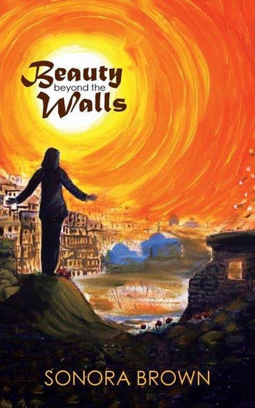Beauty Beyond the Walls 9781512797756 Sonora Brown, Verzenden, Zo goed als nieuw, Sonora Brown
