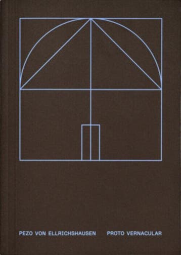 Proto Vernacular | Pezo Ellrichshausen | Nieuw, Ophalen of Verzenden, Nieuw, Pezo Ellrichshausen