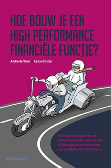 Hoe bouw je een high performance financiële functie?, Boeken, Verzenden, Zo goed als nieuw, Eelco Bilstra