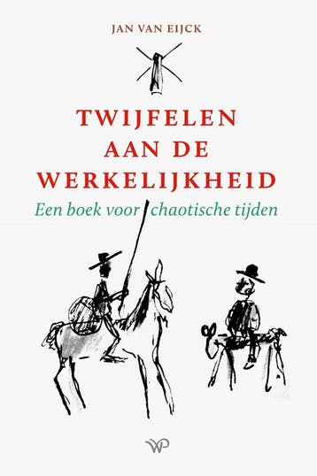 Twijfelen aan de werkelijkheid - Jan Van Eijck 9789464561319, Verzenden, Gelezen, Jan Van Eijck